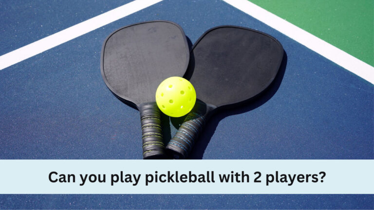 Can you play pickleball with 2 players?
